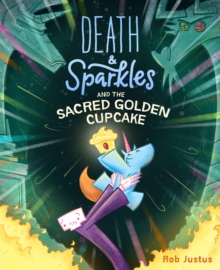 Death & Sparkles and the Sacred Golden Cupcake : Book 2