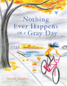 Nothing Ever Happens on a Gray Day