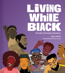 Living While Black : Portraits of Everyday Resistance