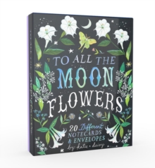 To All the Moonflowers Notes : 20 Different Notecards & Envelopes