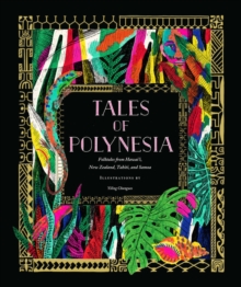 Tales of Polynesia : Folktales from Hawaii, New Zealand, Tahiti, and Samoa