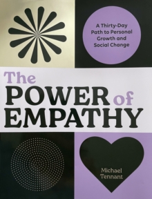 Power of Empathy : A Thirty-Day Path to Personal Growth and Social Change