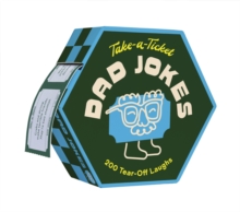 Take-a-Ticket: Dad Jokes : 200 Tear-Off Laughs