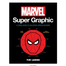 Marvel Super Graphic : A Visual Guide to the Marvel Comics Universe