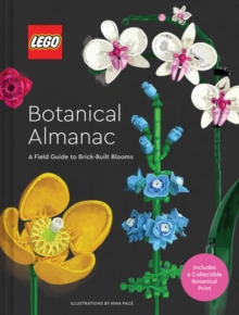 LEGO Botanical Almanac : A Field Guide To Brick-Built Blooms