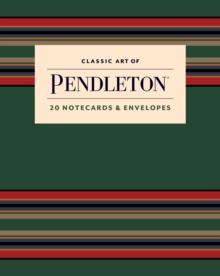 Classic Art of Pendleton Notes : 20 Notecards and Envelopes