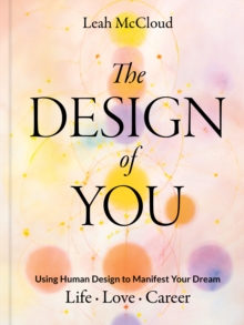 Chronicle Books The Design Of You , Using Human Design To Manifest Your Dream Life Love Career