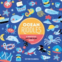 Ocean Riddles : A Nautical Lift-the-Flap Book