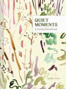 Quiet Moments: A Guided Sketchbook