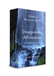 Disappointing Affirmations Deck : 52 Affirmation Cards