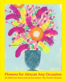 Flowers for Almost Any Occasion Notes : 20 Different Notecards & Envelopes