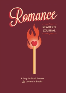 Romance Reader's Journal : A Log for Book Lovers & Lovers in Books
