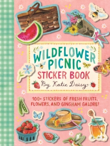 Wildflower Picnic Sticker Book : 100+ Stickers of Fresh Fruits, Flowers, and Gingham Galore!