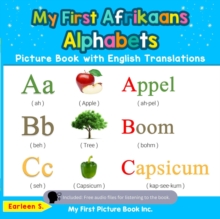 My First Afrikaans Alphabets Picture Book with English Translations : Teach & Learn Basic Afrikaans words for Children, #1