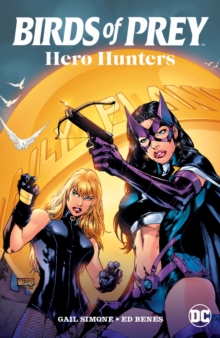 Birds of Prey: Hero Hunters : (2025 Edition)