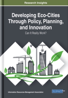 Developing Eco-Cities Through Policy, Planning, and Innovation : Can It Really Work?, Hardback Book Developing Eco-Cities Through Policy, Planning, and Innovation : Can It Really Work?, Hardback Book