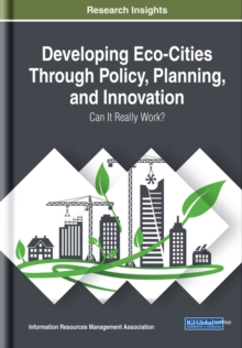 Developing Eco-Cities Through Policy, Planning, and Innovation: Can It Really Work?