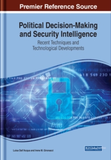 Political Decision-Making and Security Intelligence: Recent Techniques and Technological Developments