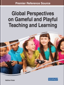 Global Perspectives on Gameful and Playful Teaching and Learning