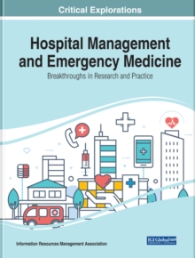 Hospital Management and Emergency Medicine: Breakthroughs in Research and Practice