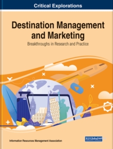 Destination Management and Marketing: Breakthroughs in Research and Practice