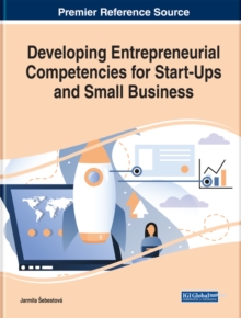 Developing Entrepreneurial Competencies for Start-Ups and Small Business