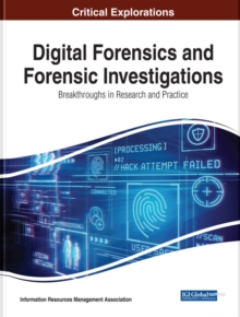 Digital Forensics and Forensic Investigations: Breakthroughs in Research and Practice