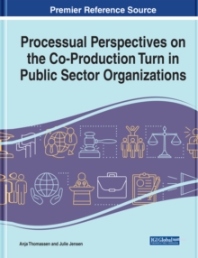 Processual Perspectives on the Co-Production Turn in Public Sector Organizations