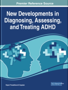 New Developments in Diagnosing, Assessing, and Treating ADHD