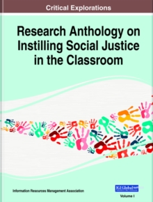 Research Anthology on Instilling Social Justice in the Classroom