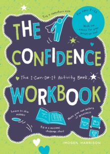 The Confidence Workbook : The I-Can-Do-It Activity Book