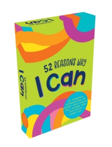 52 Reasons Why I Can : 52 Powerful Affirmations to Boost Your Childs Self-Esteem and Motivation Every Day