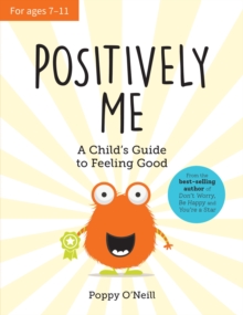 Positively Me : A Child's Guide to Feeling Good