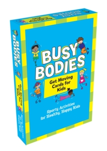 Busy Bodies : Sporty Activities for Healthy, Happy Kids