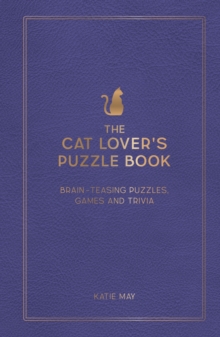 The Cat Lover's Puzzle Book : Brain-Teasing Puzzles, Games and Trivia