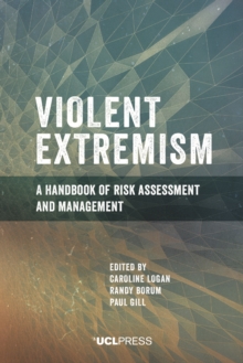 Violent Extremism : A handbook of risk assessment and management