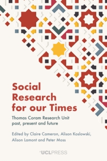 Social Research for our Times : Thomas Coram Research Unit past, present and future