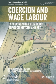 Coercion and Wage Labour : Exploring Work Relations Through History and Art