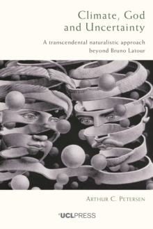 Climate, God and Uncertainty : A transcendental naturalistic approach beyond Bruno Latour