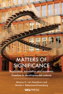 Matters of Significance : Replication, Translation and Academic Freedom in Developmental Science