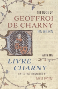 The Book of Geoffroi de Charny : with the <I>Livre Charny</I>