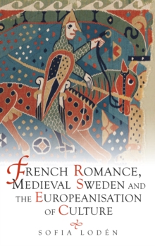 French Romance, Medieval Sweden and the Europeanisation of Culture