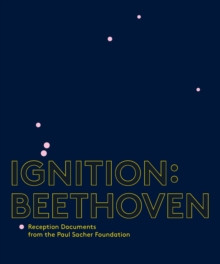 Ignition: Beethoven : Reception Documents from the Paul Sacher Foundation