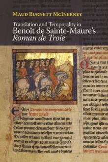 Translation and Temporality in Benoit de Sainte-Maure's <I>Roman de Troie</I>