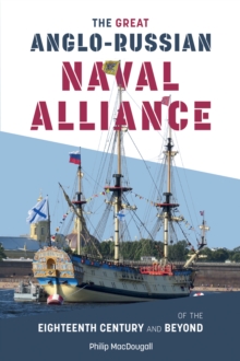 The Great Anglo-Russian Naval Alliance of the Eighteenth Century and Beyond