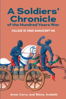 A Soldiers' Chronicle of the Hundred Years War : College of Arms Manuscript M 9