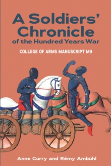 A Soldiers' Chronicle of the Hundred Years War : College of Arms Manuscript M 9