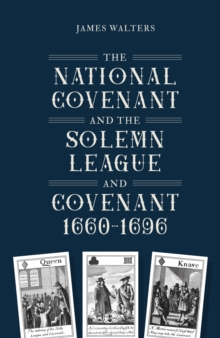 The National Covenant and the Solemn League and Covenant, 1660-1696