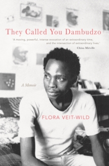 They Called You Dambudzo : A Memoir