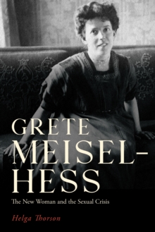 Grete Meisel-Hess : The New Woman and the Sexual Crisis